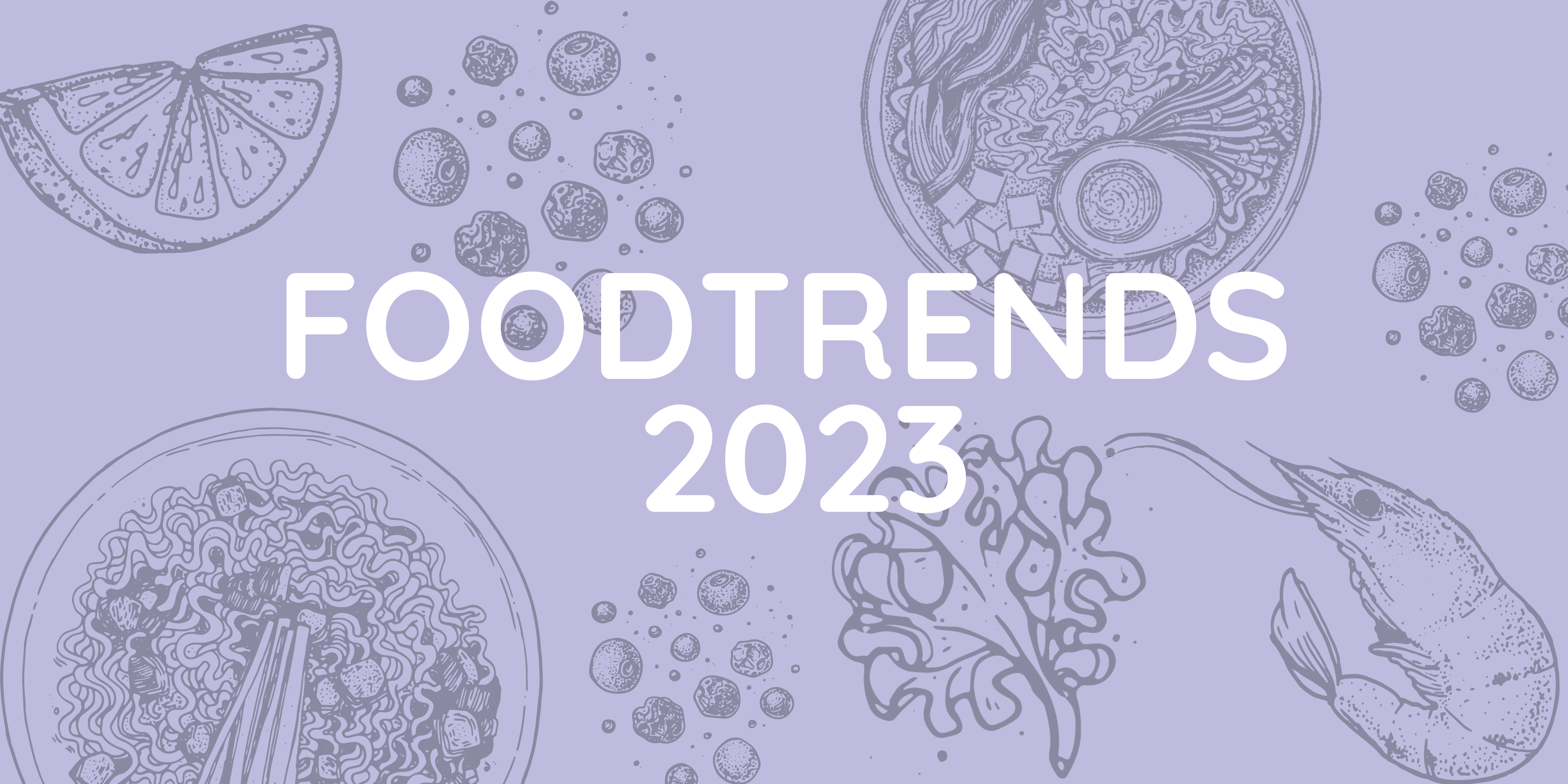 FOODTRENDS 2023.png FOODTRENDS 2023.png